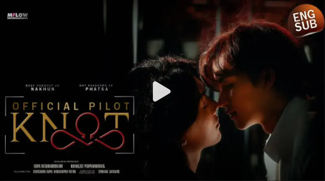 2026泰剧《KNOT/爱情契约》无删减高清免费在线观看_BL泰剧完整版高清中字_《KNOT/爱情契约》全集资源免费播放_泰剧爱情片《爱情契约》超清1080P夸克免费下载_VS影院